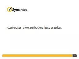 Accelerator VMware backup best practices 1 Today’s Challenges