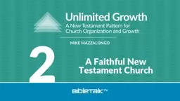 A Faithful New Testament Church 2 Our objective is to be faithful.