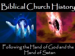 Biblical Church History  Following the Hand of God and the Hand of Satan