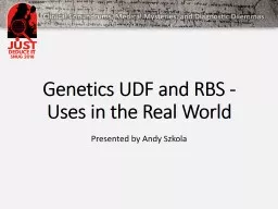 Genetics UDF and RBS - Uses in the Real World Presented by Andy Szkola