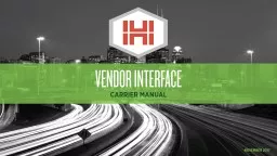 Vendor Interface Carrier Manual November 2017 *Currently not available for i2/TM Logistics
