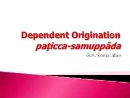 Dependent  Origination  paṭicca-samuppāda G.A.  Somaratne