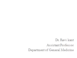 Dr. Ravi  kant   Assistant Professor Department of General Medicine