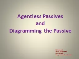 Agentless  Passives  and  Diagramming the Passive Ed McCorduck