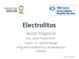 Electrolitos Sesión Magistral  Dra.  Adria  Tinoco R1MI Asesor: Dr. Ignacio Rangel