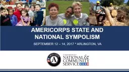 AMERICORPS STATE AND NATIONAL SYMPOSIUM SEPTEMBER 12 – 14, 2017    ARLINGTON, VA