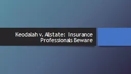 Keodalah  v. Allstate:  Insurance Professionals Beware Presenters