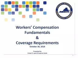 Workers’  Compensation Fundamentals &  Coverage Requirements