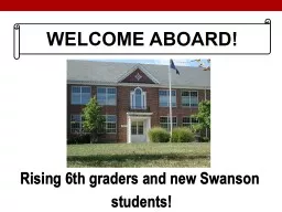 Rising 6th graders and new Swanson  students! WELCOME ABOARD!