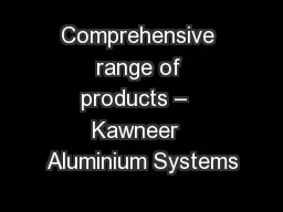 Comprehensive range of products –  Kawneer  Aluminium Systems