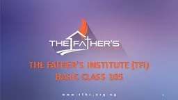 1 THE FATHER’S INSTITUTE (TFI ) BASIC CLASS  105 2 COURSE: