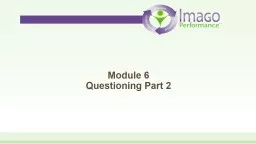 Module 6 Questioning Part 2 Aims/Objectives Discuss the use of probing questions to uncover