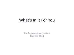 What’s In It For You The  Beekeepers of Indiana May 13, 2018