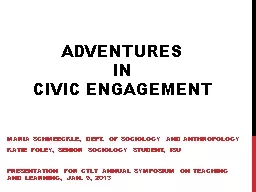 Adventures  in  Civic Engagement Maria  Schmeeckle , Dept. of Sociology and Anthropology