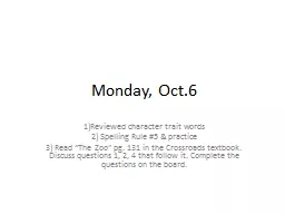 Monday, Oct.6 1)Reviewed character trait words  2) Spelling Rule #5 & practice