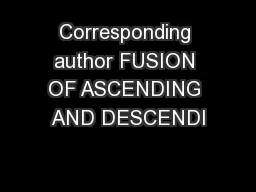 Corresponding author FUSION OF ASCENDING AND DESCENDI