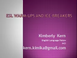 ESL  Warm-ups  and Ice breakers Kimberly Kern English Language Fellow
