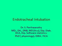 Endotracheal intubation  Dr. S.  Parthasarathy   MD., DA., DNB, MD (