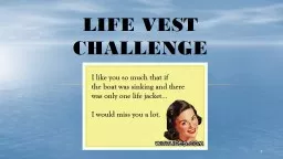 Life Vest Challenge 1 Let’s review what we know about Density…