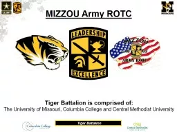Tiger Battalion is comprised of: The University of Missouri, Columbia College and Central