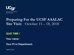 Preparing For the UCSF AAALAC Site Visit :    October 15 – 18, 2018