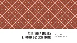 Asia Vocabulary  & Food Descriptions Chapter 32 Due Monday May 4