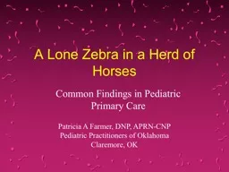 A Lone Zebra in a Herd of Horses  Common Findings in Pediatric Primary Care