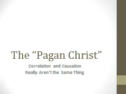 The  “Pagan Christ” Correlation and Causation  Really  Aren’t the Same Thing