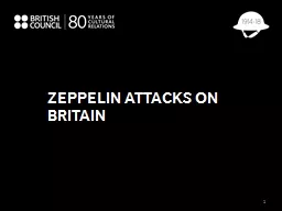 ZEPPELIN ATTACKS ON BRITAIN 1 ©  IWM 2 Warmer – Zeppelins