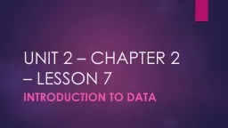 UNIT 2 – CHAPTER 2 – LESSON 7 Introduction to Data Vocabulary Alert: