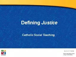 Defining  Justice Catholic  Social  Teaching Document #: TX001966