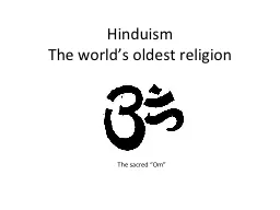 Hinduism The world’s oldest religion The sacred “Om”