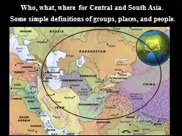 Who, what, where for Central and South Asia. Some simple definitions of groups, places, and people.
