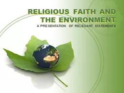RELIGIOUS FAITH AND THE ENVIRONMENT A  PRESENTATION OF RELEVANT STATEMENTS