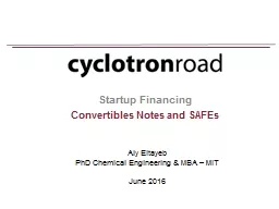 Startup Financing Convertibles Notes and SAFEs Aly Eltayeb PhD Chemical Engineering &