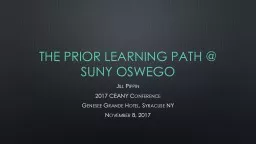 The Prior Learning Path @ SUNY Oswego Jill Pippin 2017 CEANY Conference