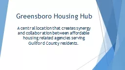 Greensboro Housing Hub A central location that creates synergy and collaboration between