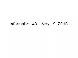 Informatics 43 – May 19, 2016 Preliminaries Midterm 2 Homework 3