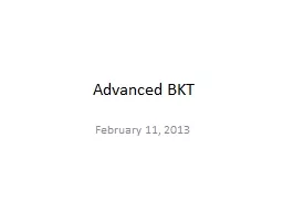 Advanced BKT February 11, 2013 Classic BKT Not learned Two Learning Parameters