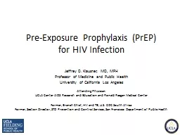 Pre-Exposure Prophylaxis ( PrEP )  for HIV Infection Jeffrey D. Klausner, MD, MPH