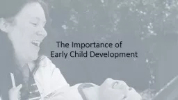 The Importance of 	Early Child Development Sensitive Periods in Early Brain Development