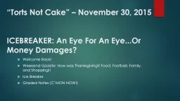 “Torts Not Cake” – November 30, 2015 ICEBREAKER : An Eye For An Eye...Or Money Damages?