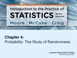 Chapter  4: Probability: The Study of  Randomness Lecture Presentation Slides
