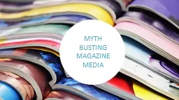MYTH  BUSTING MAGAZINE MEDIA GROWTH IN PRINT MIGHT BE FLAT BUT DIGITAL IS GROWING