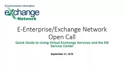E-Enterprise/Exchange Network Open Call Quick Guide to Using Virtual Exchange Services