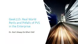 Geek115: Real World Perils and Pitfalls of PVS in the Enterprise