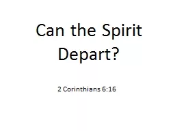 Can the Spirit Depart? 2 Corinthians 6:16 2 Corinthians 6:16