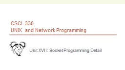 CSCI 330 UNIX and Network Programming Unit XVII: Socket Programming Detail