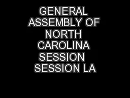 GENERAL ASSEMBLY OF NORTH CAROLINA SESSION  SESSION LA