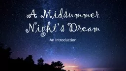 A Midsummer Night’s Dream An Introduction Today’s Goals